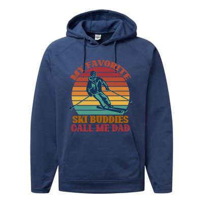 My Favorite Ski Buddies Call Me Dad A Cool Ski For Skiers Gift Performance Fleece Hoodie