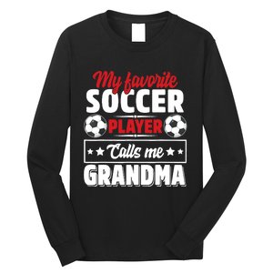 My Favorite Soccer Player Calls Me Grandma Mothers Day Cute Long Sleeve Shirt