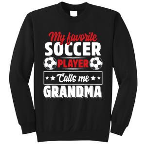 My Favorite Soccer Player Calls Me Grandma Mothers Day Cute Sweatshirt