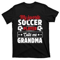 My Favorite Soccer Player Calls Me Grandma Mothers Day Cute T-Shirt