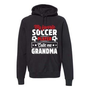 My Favorite Soccer Player Calls Me Grandma Mothers Day Cute Premium Hoodie