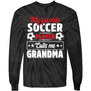 My Favorite Soccer Player Calls Me Grandma Mothers Day Cute Tie-Dye Long Sleeve Shirt