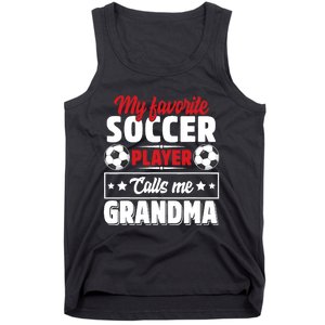 My Favorite Soccer Player Calls Me Grandma Mothers Day Cute Tank Top