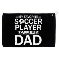 My Favorite Soccer Player Calls Me Dad Father's Day Soccer Grommeted Golf Towel