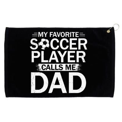 My Favorite Soccer Player Calls Me Dad Father's Day Soccer Grommeted Golf Towel