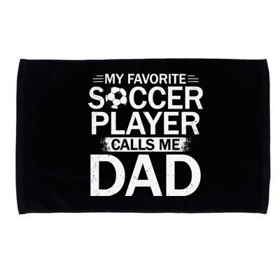 My Favorite Soccer Player Calls Me Dad Father's Day Soccer Microfiber Hand Towel