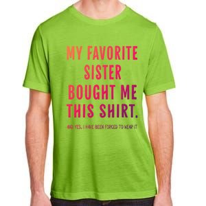 My Favorite Sister Bought Me This Gift From Sister Funny Funny Gift Adult ChromaSoft Performance T-Shirt