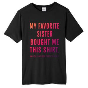 My Favorite Sister Bought Me This Gift From Sister Funny Funny Gift Tall Fusion ChromaSoft Performance T-Shirt