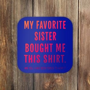 My Favorite Sister Bought Me This Gift From Sister Funny Funny Gift Coaster