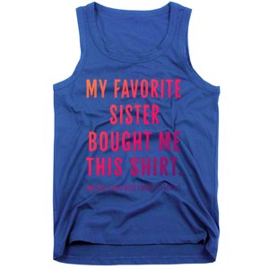 My Favorite Sister Bought Me This Gift From Sister Funny Funny Gift Tank Top