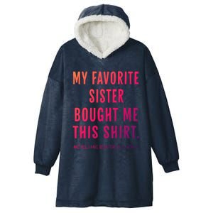 My Favorite Sister Bought Me This Gift From Sister Funny Funny Gift Hooded Wearable Blanket