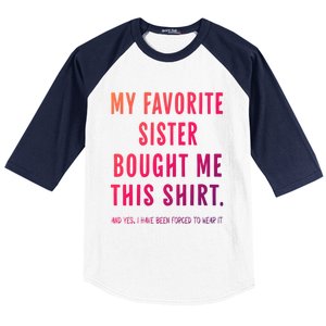 My Favorite Sister Bought Me This Gift From Sister Funny Funny Gift Baseball Sleeve Shirt