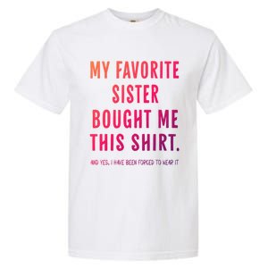 My Favorite Sister Bought Me This Gift From Sister Funny Funny Gift Garment-Dyed Heavyweight T-Shirt