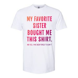 My Favorite Sister Bought Me This Gift From Sister Funny Funny Gift Softstyle CVC T-Shirt