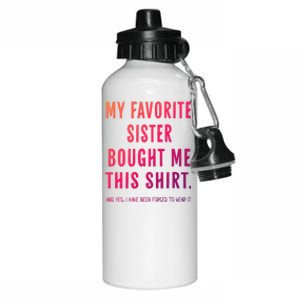 My Favorite Sister Bought Me This Gift From Sister Funny Funny Gift Aluminum Water Bottle