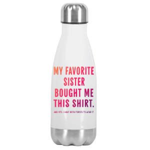 My Favorite Sister Bought Me This Gift From Sister Funny Funny Gift Stainless Steel Insulated Water Bottle