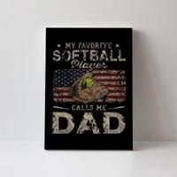 My Favorite Softball Player Calls Me Dad FatherS Day Daddy Canvas