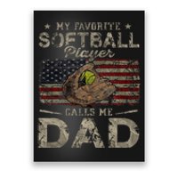 My Favorite Softball Player Calls Me Dad FatherS Day Daddy Poster