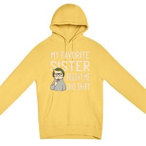 My Favorite Sister Bought Me This Meaningful Gift Funny Gift Cat Lover Great Gif Premium Pullover Hoodie