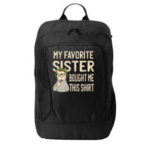 My Favorite Sister Bought Me This Meaningful Gift Funny Gift Cat Lover Great Gif City Backpack