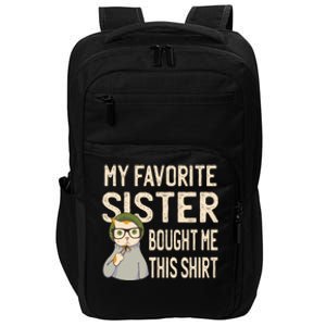 My Favorite Sister Bought Me This Meaningful Gift Funny Gift Cat Lover Great Gif Impact Tech Backpack