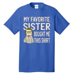 My Favorite Sister Bought Me This Meaningful Gift Funny Gift Cat Lover Great Gif Tall T-Shirt