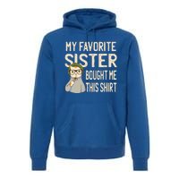 My Favorite Sister Bought Me This Meaningful Gift Funny Gift Cat Lover Great Gif Premium Hoodie