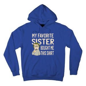 My Favorite Sister Bought Me This Meaningful Gift Funny Gift Cat Lover Great Gif Tall Hoodie