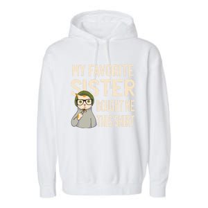 My Favorite Sister Bought Me This Meaningful Gift Funny Gift Cat Lover Great Gif Garment-Dyed Fleece Hoodie