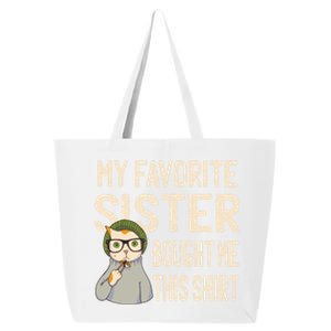 My Favorite Sister Bought Me This Meaningful Gift Funny Gift Cat Lover Great Gif 25L Jumbo Tote