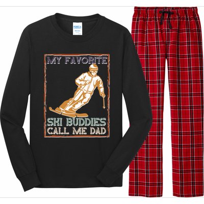 My Favorite Ski Buddies Call Me Dad A Cool Ski For Skiers Funny Gift Long Sleeve Pajama Set