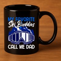 My Favorite Ski Buddies Call Me Dad Gift 11oz C Handle Ceramic Mug