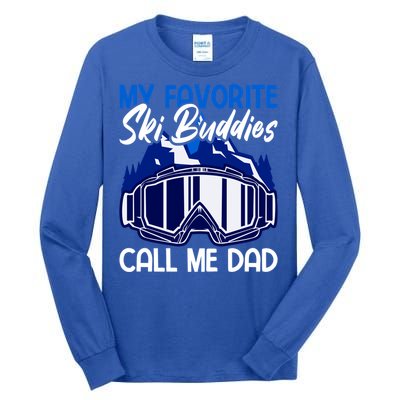 My Favorite Ski Buddies Call Me Dad Gift Tall Long Sleeve T-Shirt