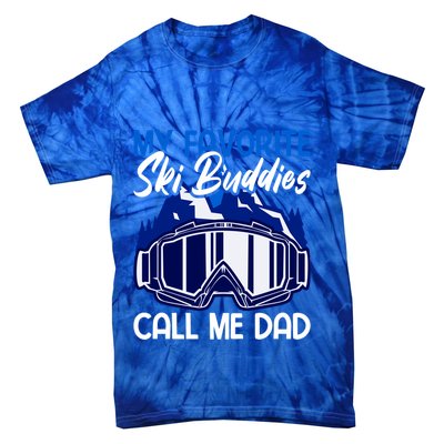 My Favorite Ski Buddies Call Me Dad Gift Tie-Dye T-Shirt