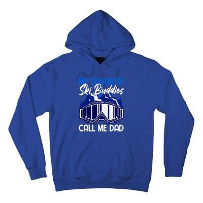 My Favorite Ski Buddies Call Me Dad Gift Tall Hoodie