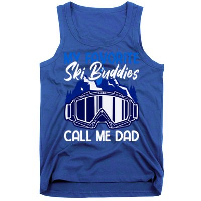 My Favorite Ski Buddies Call Me Dad Gift Tank Top