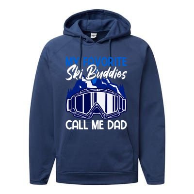 My Favorite Ski Buddies Call Me Dad Gift Performance Fleece Hoodie