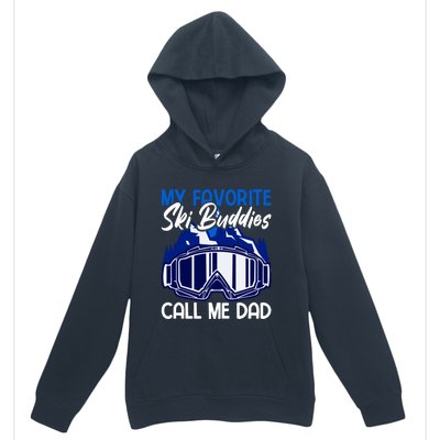 My Favorite Ski Buddies Call Me Dad Gift Urban Pullover Hoodie