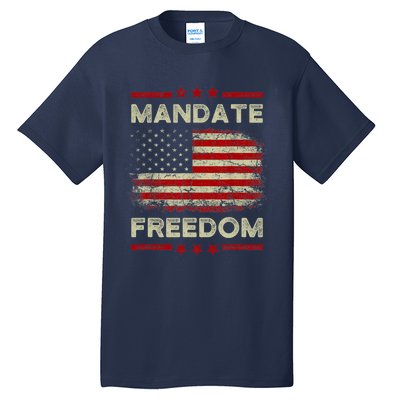 Mandate Freedom Shirt American Flag Support Medical Freedom Tall T-Shirt