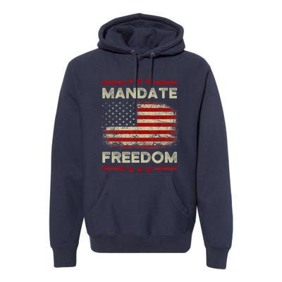 Mandate Freedom Shirt American Flag Support Medical Freedom Premium Hoodie