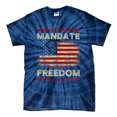 Mandate Freedom Shirt American Flag Support Medical Freedom Tie-Dye T-Shirt