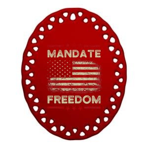 Mandate Freedom Shirt American Flag Support Medical Freedom Ceramic Oval Ornament