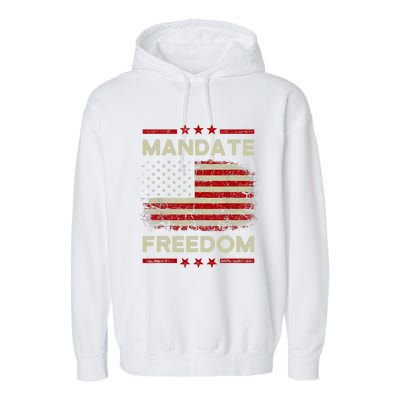 Mandate Freedom Shirt American Flag Support Medical Freedom Garment-Dyed Fleece Hoodie