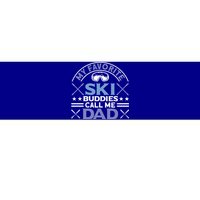 My Favorite Ski Buddies Call Me Dad Ski Skiers Great Gift Bumper Sticker