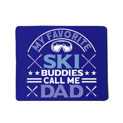 My Favorite Ski Buddies Call Me Dad Ski Skiers Great Gift Mousepad