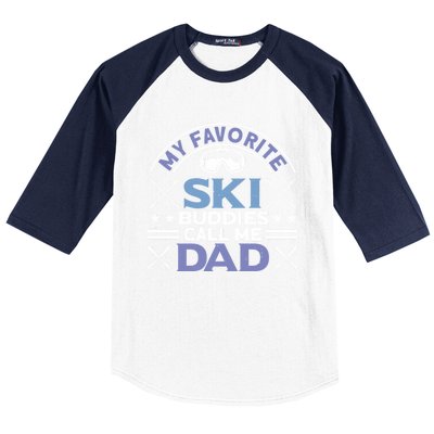 My Favorite Ski Buddies Call Me Dad Ski Skiers Great Gift Baseball Sleeve Shirt