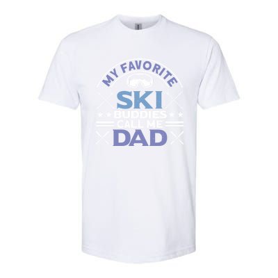 My Favorite Ski Buddies Call Me Dad Ski Skiers Great Gift Softstyle CVC T-Shirt