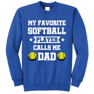 My Favorite Softball Player Calls Me Dad Father's Day Cute Gift Sweatshirt