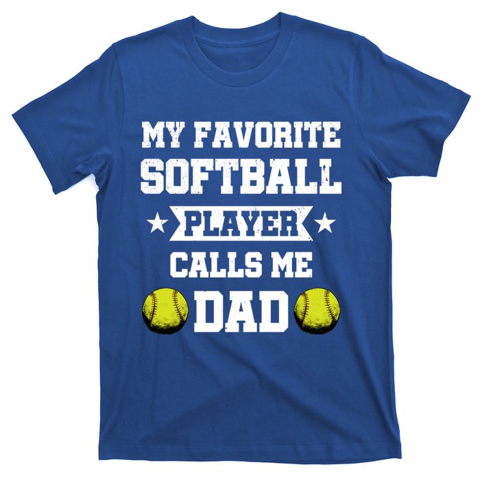 My Favorite Softball Player Calls Me Dad Father's Day Cute Gift T-Shirt