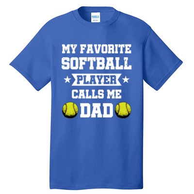 My Favorite Softball Player Calls Me Dad Father's Day Cute Gift Tall T-Shirt